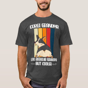 Black Tricolor Corgi Grandma Like Regular But Cool T-Shirt