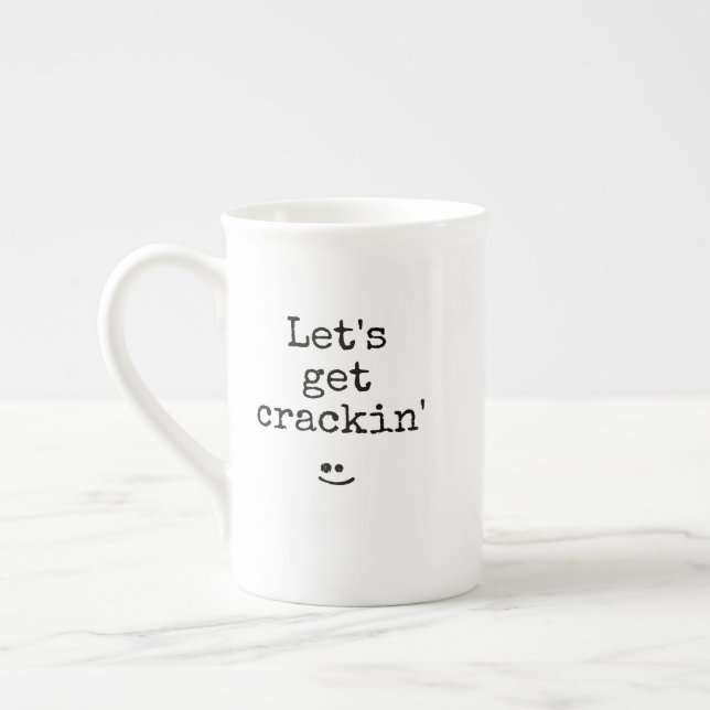 Black Typography Phrase Let's Get Crackin' Bone China Mug (Left)