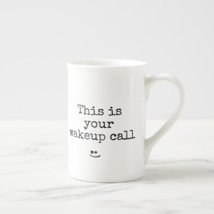 Black Typography Phrase This Is Your Wake Up Call Bone China Mug