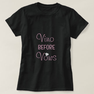 Black Vino Before Vows Bachelorette Party T-Shirt