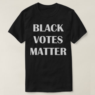 Black Votes Matter T-Shirt