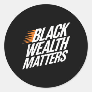 Black Wealth S Classic Round Sticker