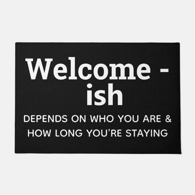 Black welcome-ish depends on who you are doormat (Front)