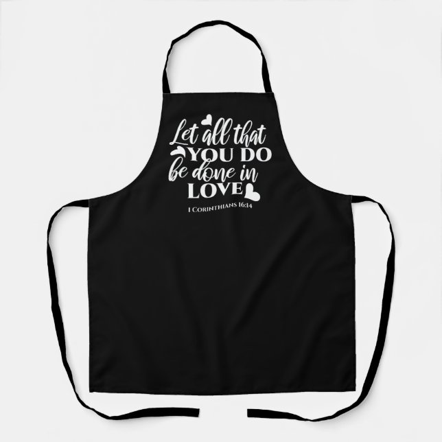 Black & White 1 Corinthians 16:14 Bible Verse Art Apron (Front)