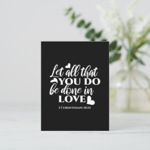 Black & White 1 Corinthians 16:14 Bible Verse Art Postcard