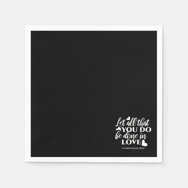 Black & White 1 Corinthians 16:14 Bible Verse Napkin (Front)