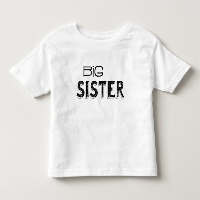 Black & White Big Sister Typography Toddler T-Shirt (Front)