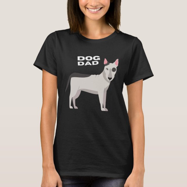 Black & White Bull Terrier Dog Dad T-Shirt (Front)