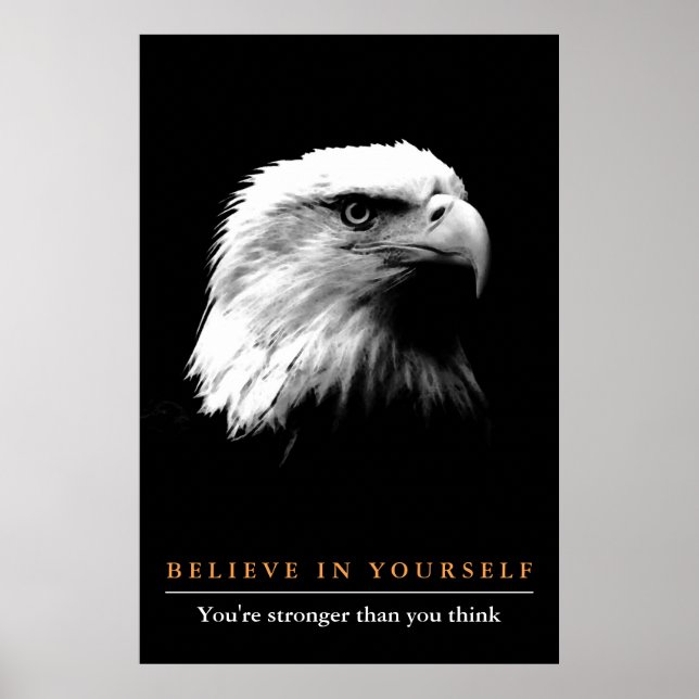 Black White Eagle Motivational Believe in Yourself Poster (Front)