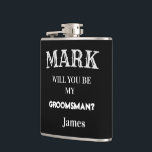 Black & White Groomsman Proposal Wedding Custom  Hip Flask<br><div class="desc">Black & White Groomsman Proposal Wedding Custom Flask</div>