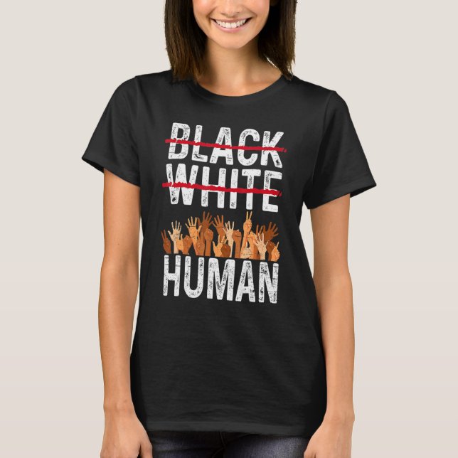 Black White Human Equality Appare Black History Mo T-Shirt (Front)