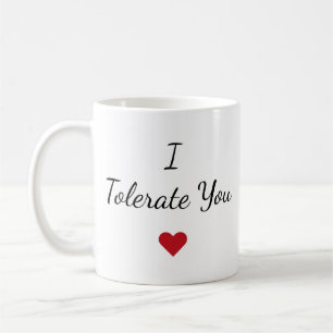 Black White - I Tolerate You Funny Valentine's Day Coffee Mug