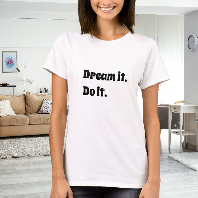 Black white inspirational quote dream it do it T-Shirt (Creator Uploaded)