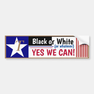 Black White or Whatever Yes we can! Bumper Sticker