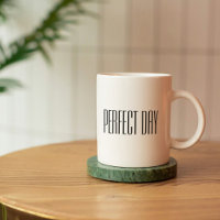 Black White Perfect Day Quote Mug