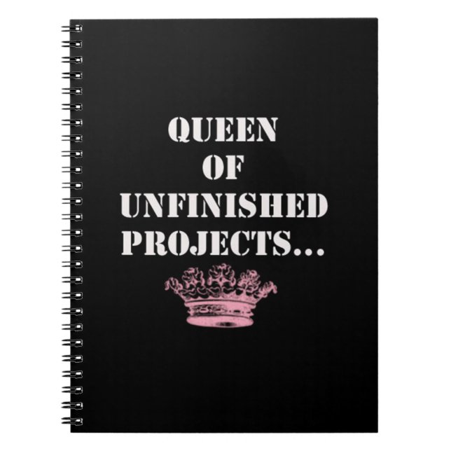 Black white Queen of Unfinished Projects Typo Notebook (Front)