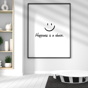 Black & White Script Happiness Is A Choice Quote  Poster