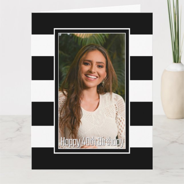 Black White Striped 40th Birthday Card (Front)
