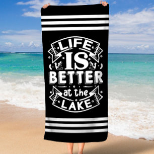 Black White Stripes Life is Better at the Lake Beach Towel