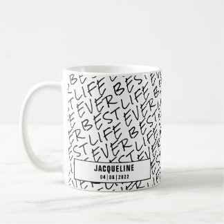 Black White Text Best Life Ever Personalised Coffee Mug