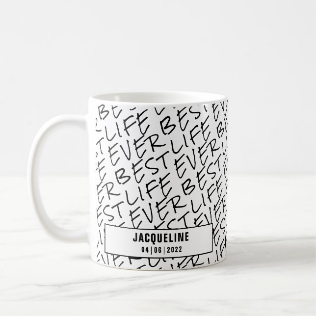 Black White Text Best Life Ever Personalised Coffee Mug (Left)