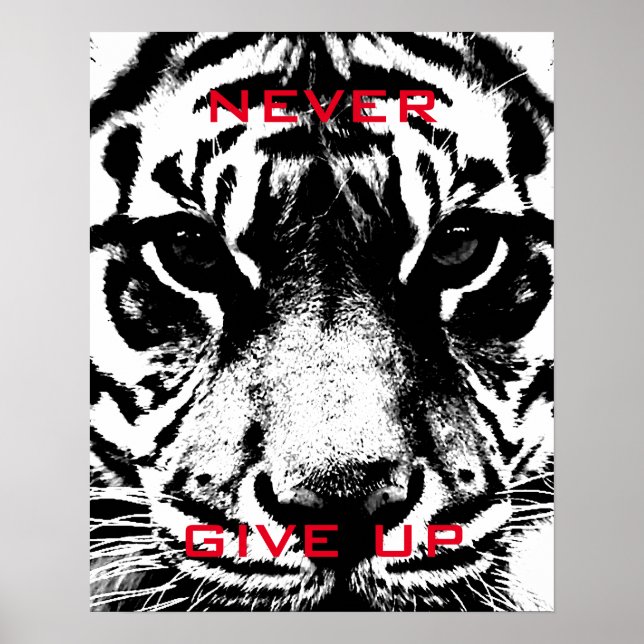 Black & White Tiger Never Give Up Motivational Poster (Front)