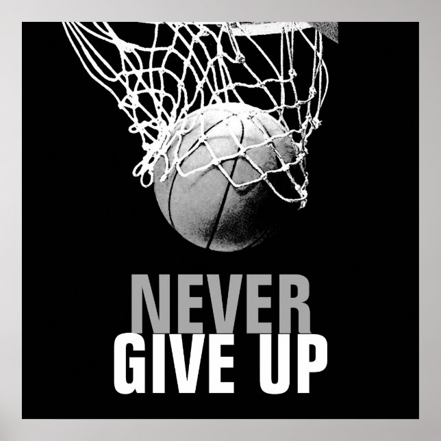 Black White Unique Modern Never Give Up Basketball Poster (Front)