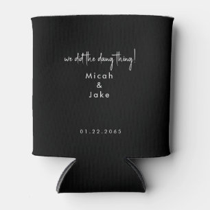 Black & White We Did the Dang Thing! Wedding  Can Cooler