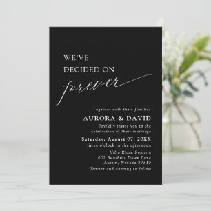 Black & White We’ve Decided On Forever Wedding Invitation