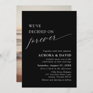 Black & White We’ve Decided On Forever Wedding Invitation