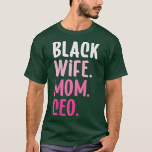 Black Wife Mum CEO African American Business Owner T-Shirt