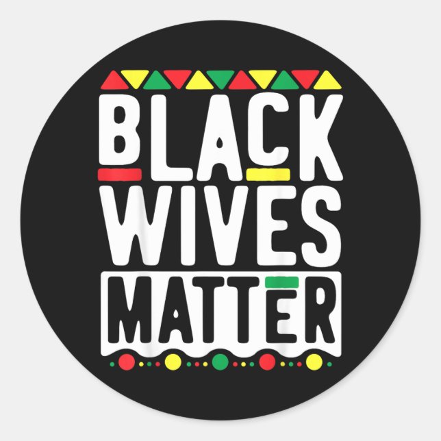 Black Wives Matter Classic Round Sticker (Front)