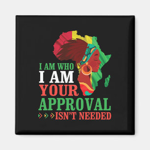 Black Woman African I Am Who I Am Your Approval Is Magnet