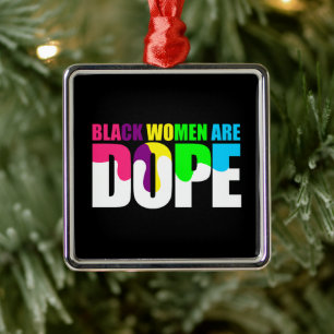 Black Woman Are Dope Black Pride History Metal Ornament