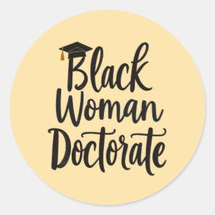 Black Woman Doctorate – Empowering Typography Classic Round Sticker