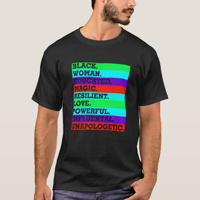 Black Woman Educated Magic Resilient Love Powerful T-Shirt (Front)