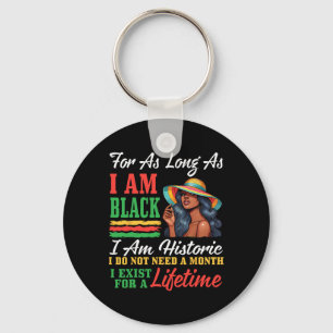 Black Woman I Am Black I Am Historic I Do Not Need Key Ring