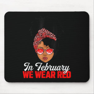 Black Woman In February We Wear Red Heart Disease Mouse Pad