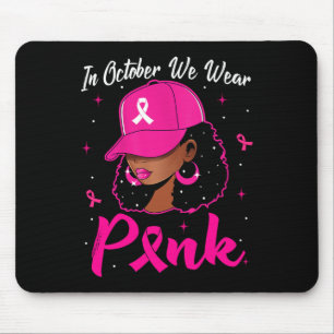 Black Woman In October We Wear Pink Breast Cancer Mouse Pad