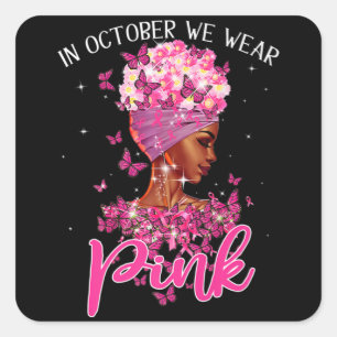 Black Woman In October We Wear Pink Breast Cancer Square Sticker