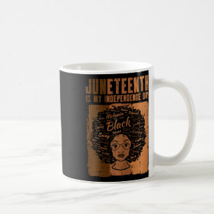 Black Woman Independence Day Melanin Women Girls Coffee Mug