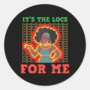 Black Woman It's The Locs For Me Africa Black Hist Classic Round Sticker
