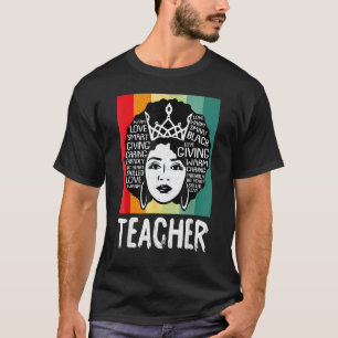 Black Woman Teacher Black History Queen Melanin Af T-Shirt