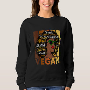 Black Woman Vegans Afro Melanin Cool Black History Sweatshirt