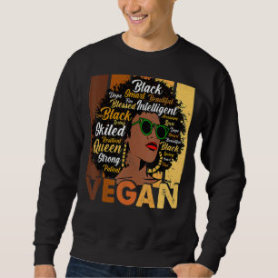 Black Woman Vegans Afro Melanin Cool Black History Sweatshirt