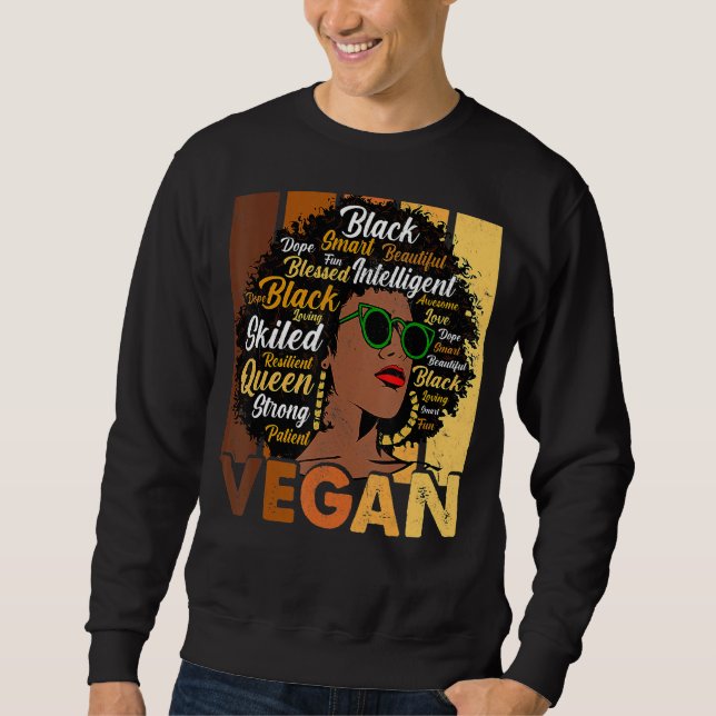 Black Woman Vegans Afro Melanin Cool Black History Sweatshirt (Front)
