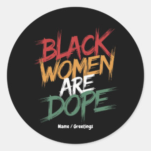 Black Women Are Dope Black History Month Classic Round Sticker