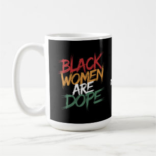 Black Women Are Dope Black History Month Coffee Mug