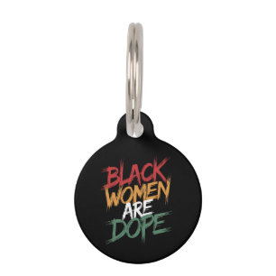 Black Women Are Dope Black History Month  Pet Tag