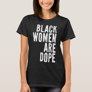 Black Women Are Drug Juneteenth Freedom Day Indepe T-Shirt